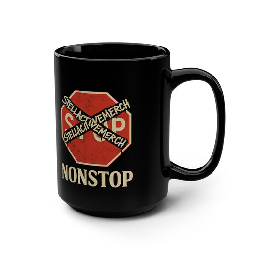 Stop Nonstop Mug - Black 15oz Coffee Cup